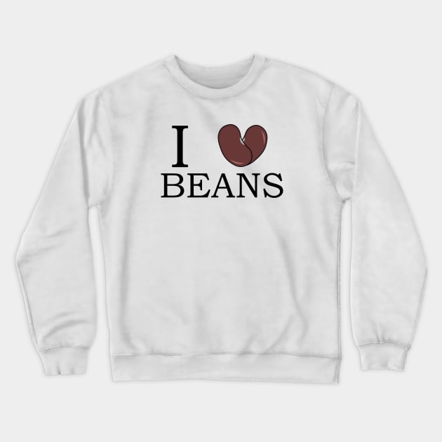 I Love (Heart) Beans Crewneck Sweatshirt by shanestillz